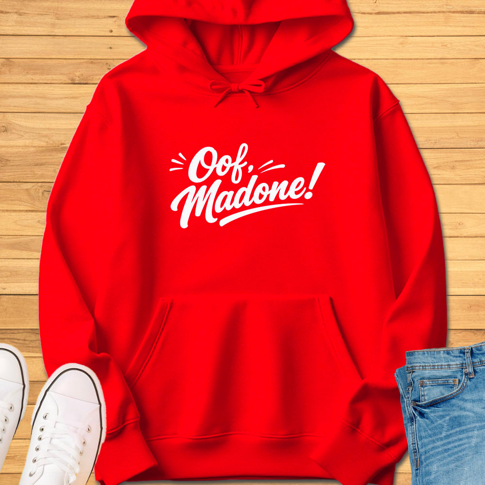 Oof Madone! Hoodie