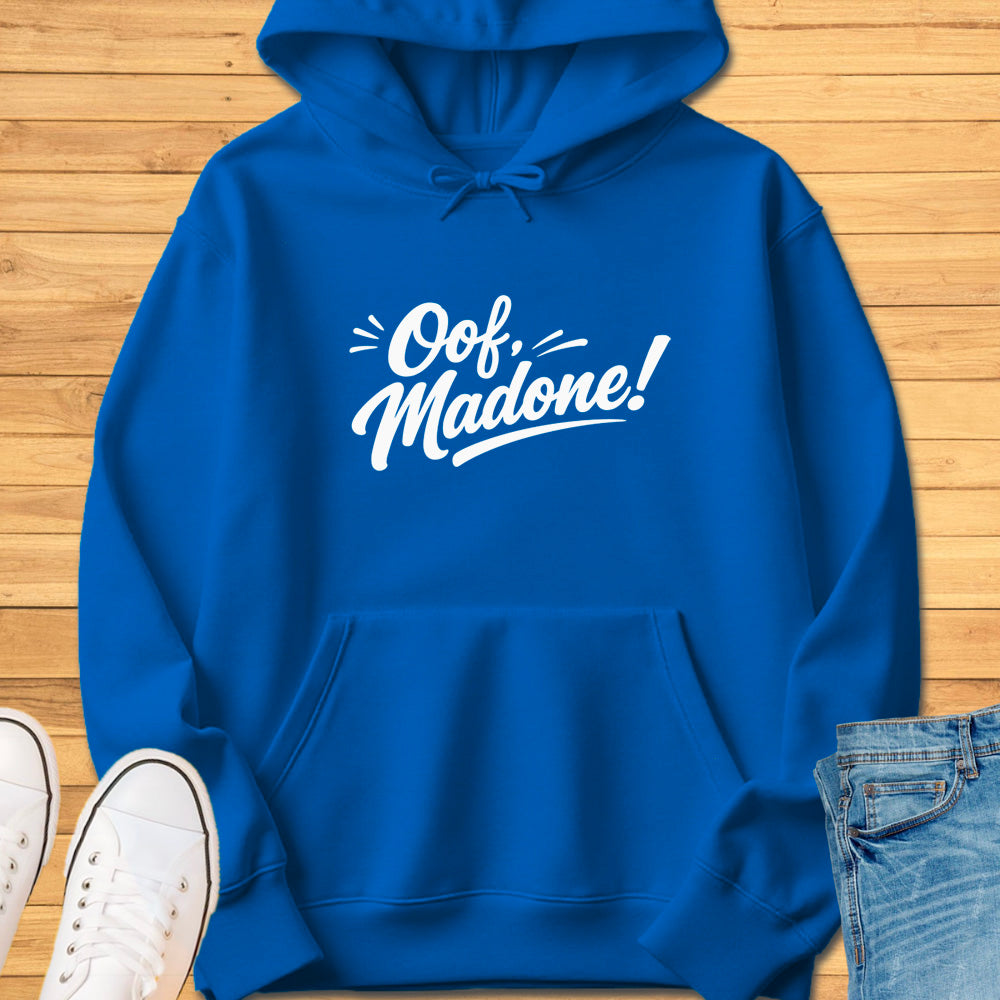 Oof Madone! Hoodie