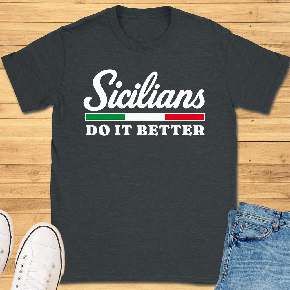 Sicilians Do It Better T-Shirt