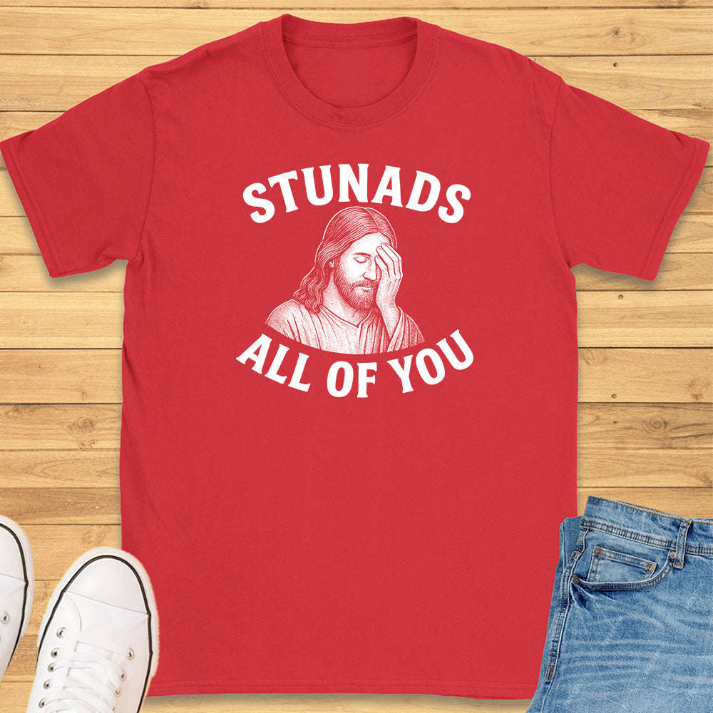 Stunads All Of You T-Shirt