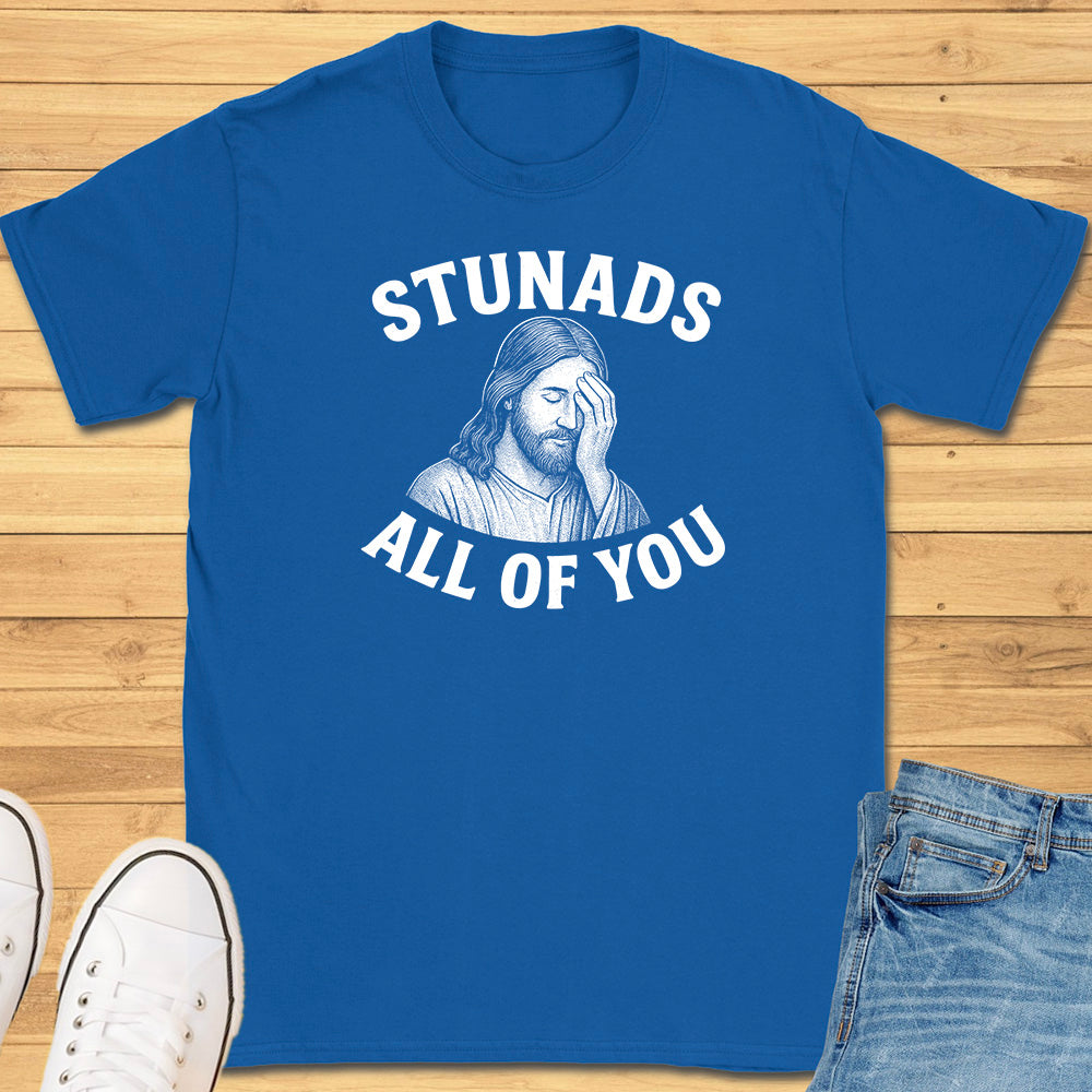 Stunads All Of You T-Shirt