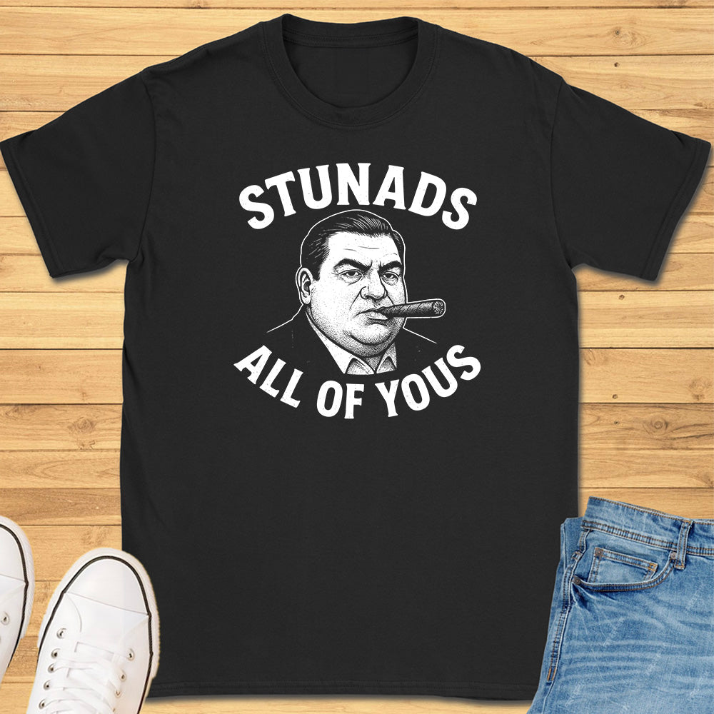 Stunads All Of Yous T-Shirt