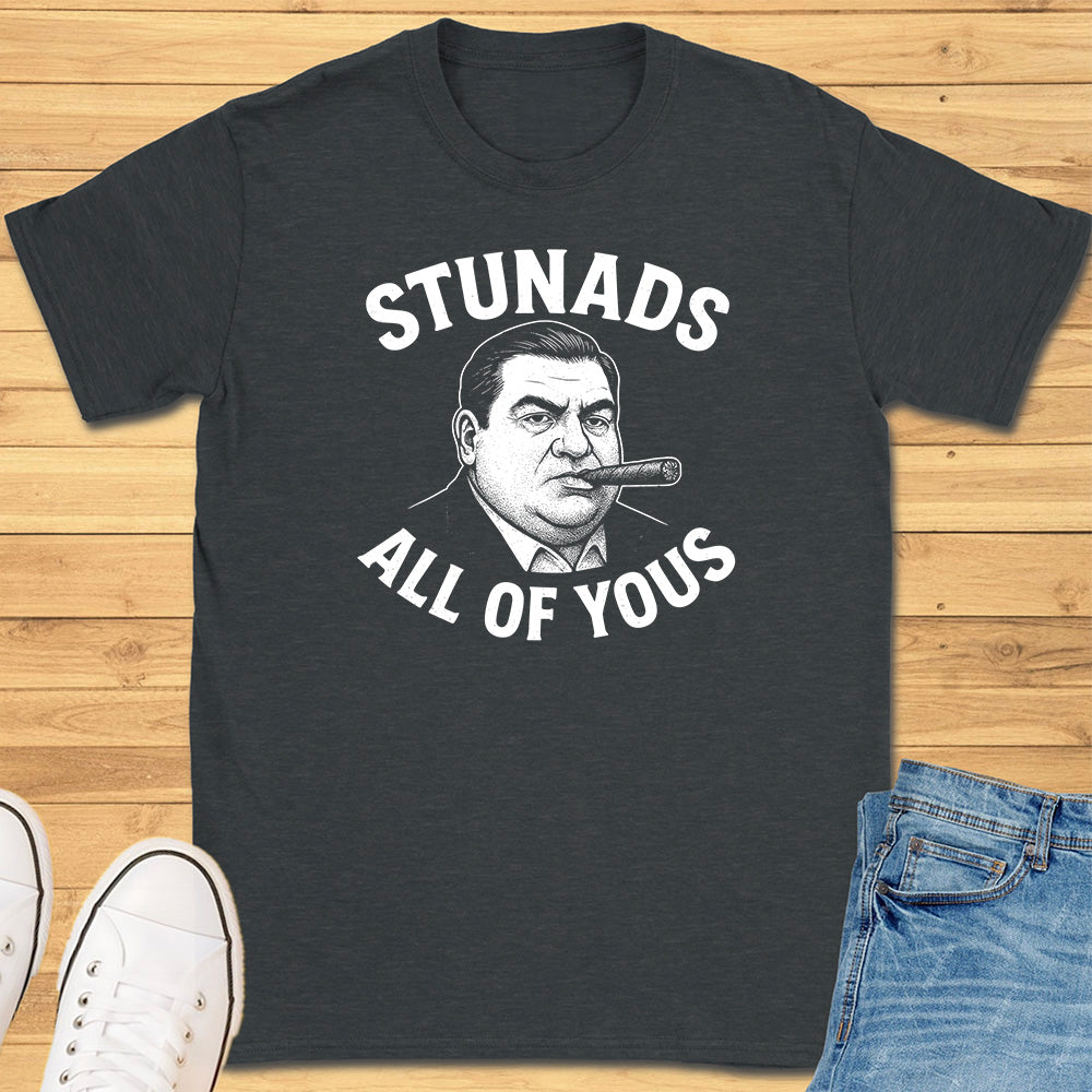 Stunads All Of Yous T-Shirt