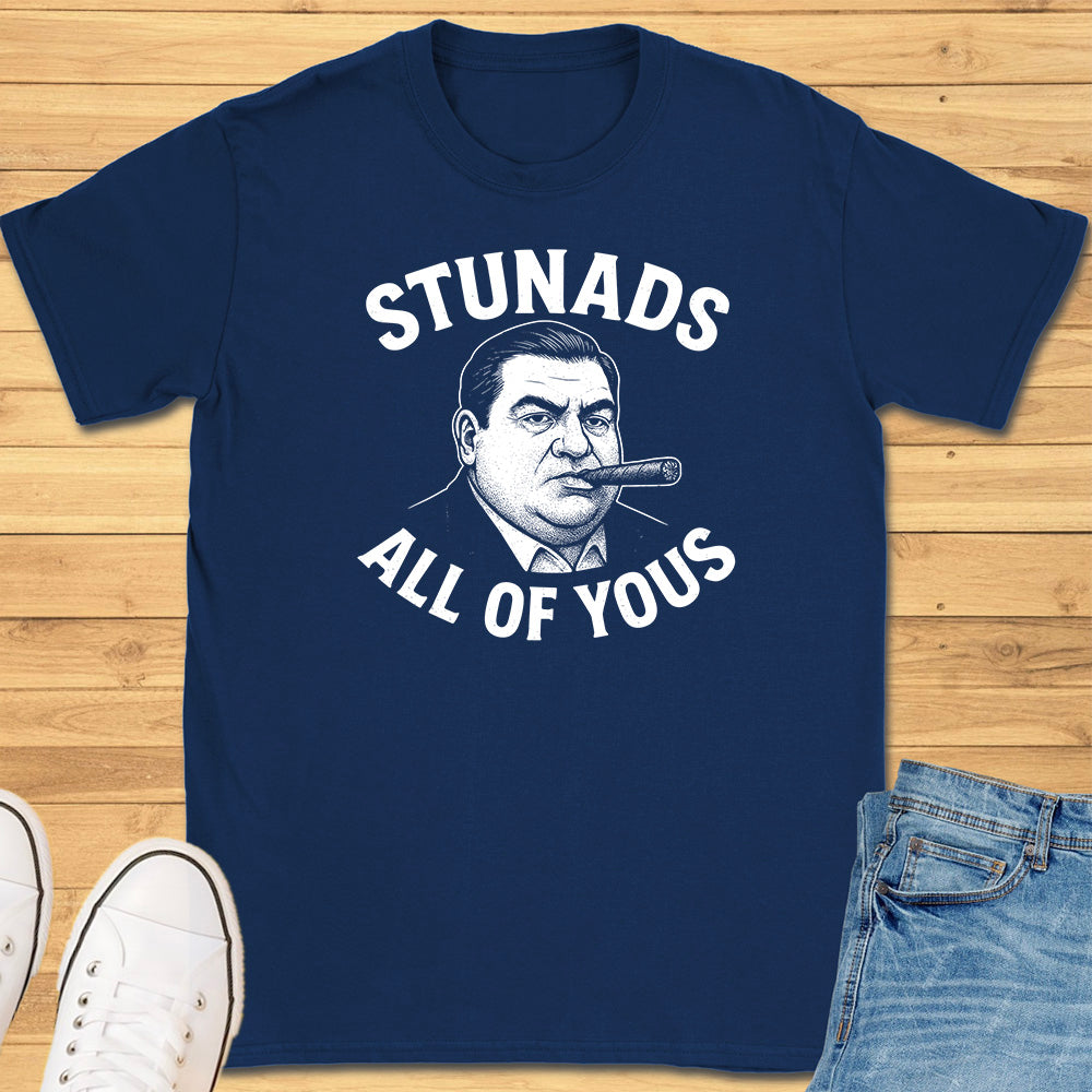Stunads All Of Yous T-Shirt