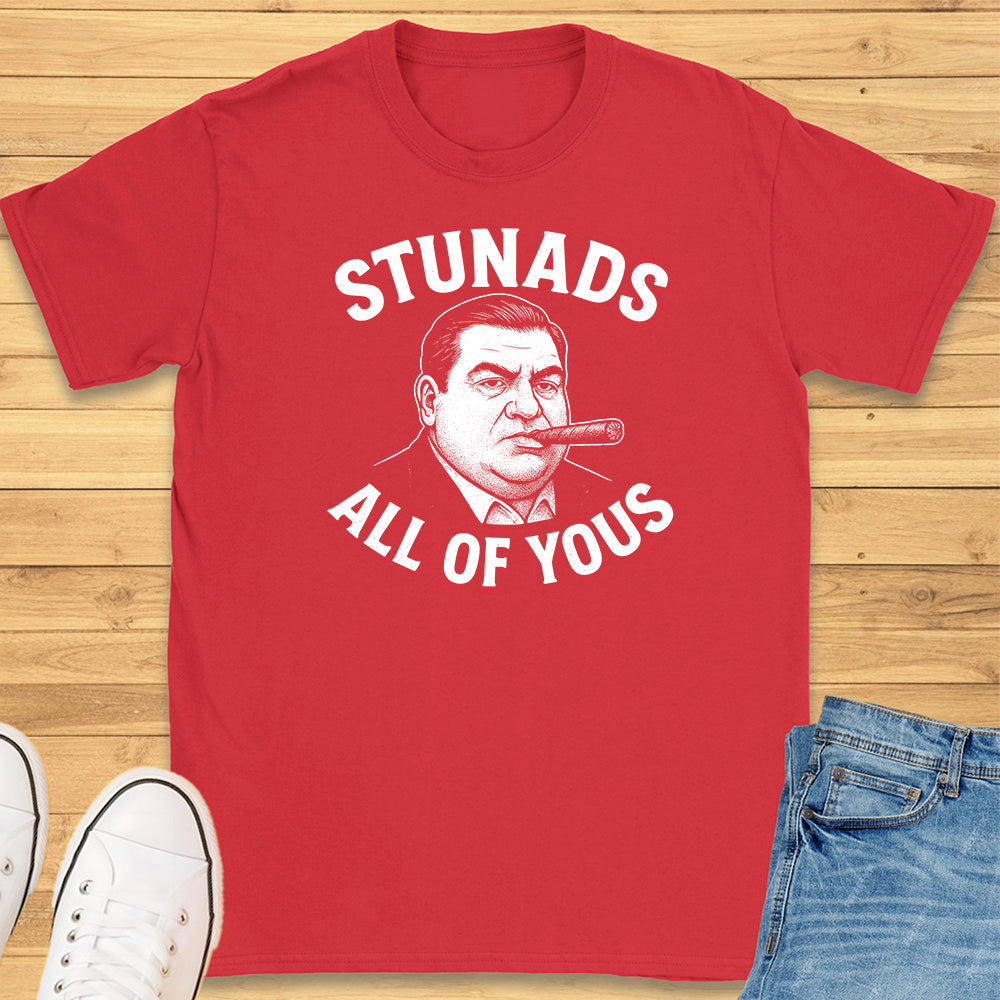 Stunads All Of Yous T-Shirt