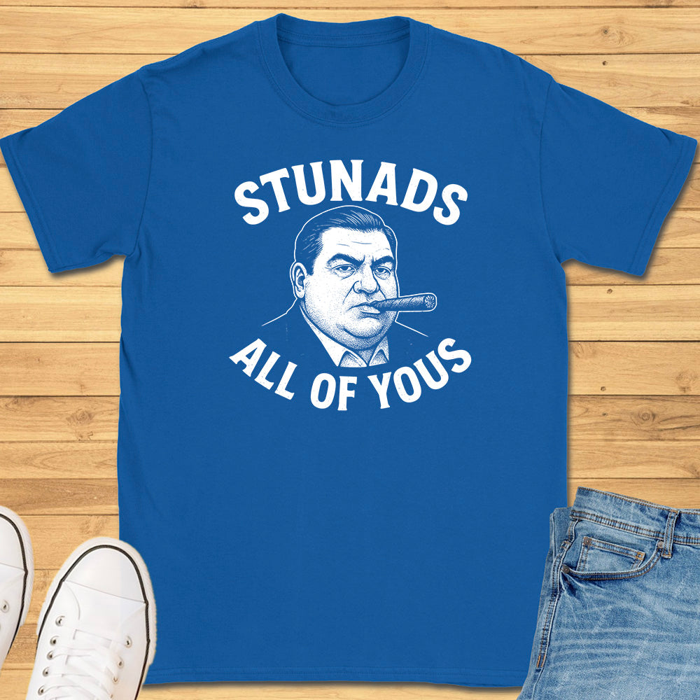 Stunads All Of Yous T-Shirt