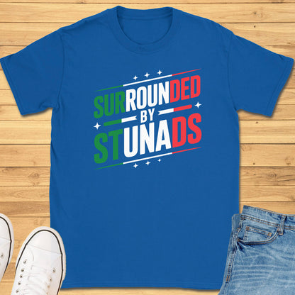 Surrounded by Stunads T-Shirt