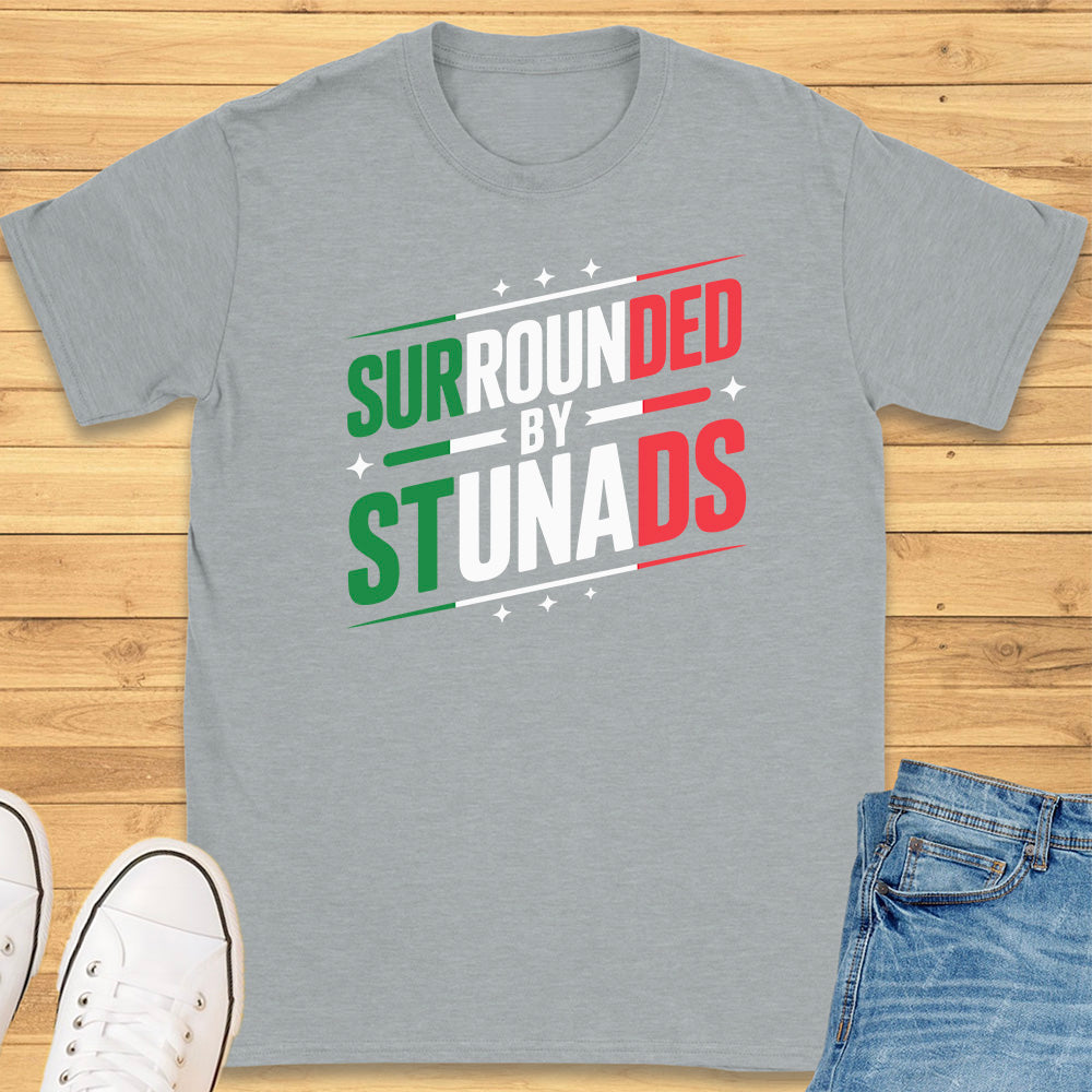 Surrounded by Stunads T-Shirt