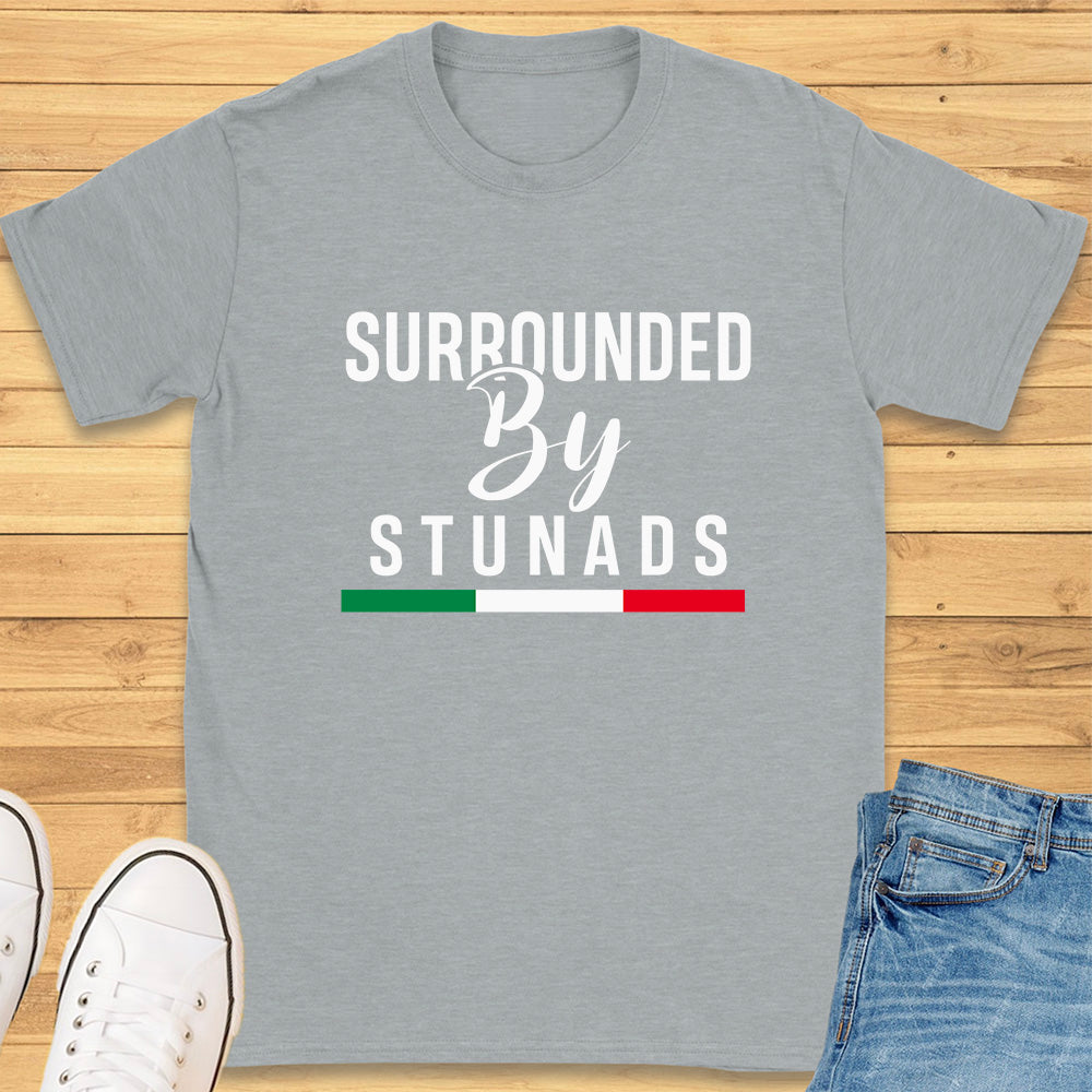 Surrounded by Stunads T-Shirt