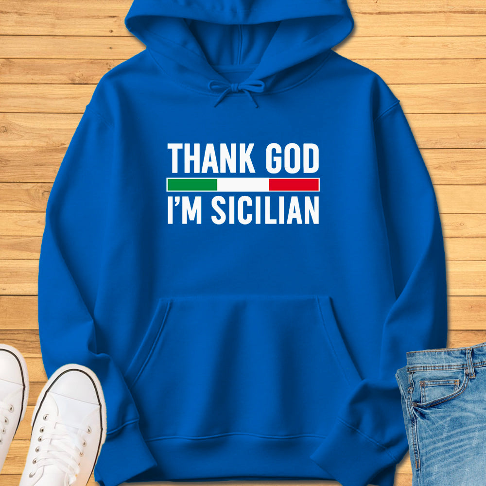Thank God I'm Sicilian Hoodie