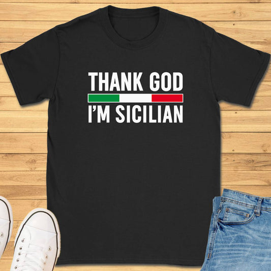 Thank God I'm Sicilian T-Shirt
