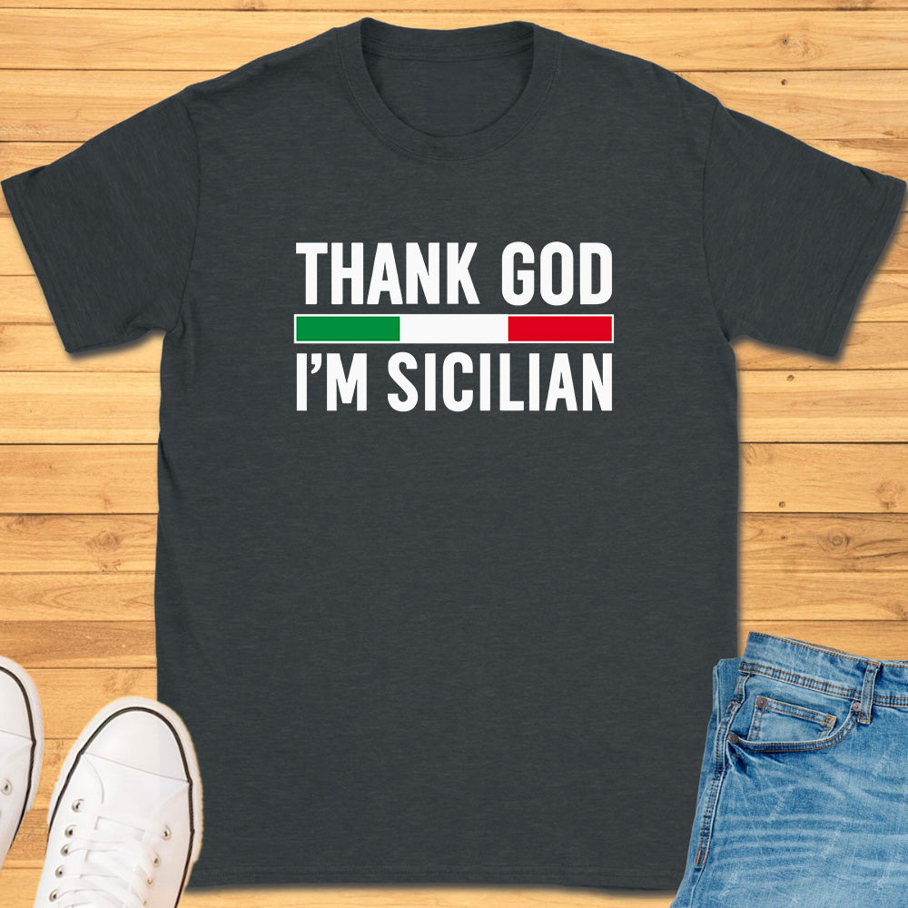 Thank God I'm Sicilian T-Shirt