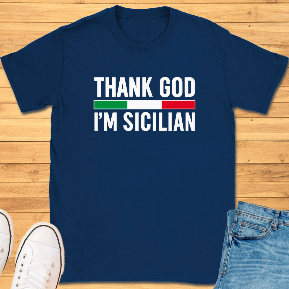 Thank God I'm Sicilian T-Shirt