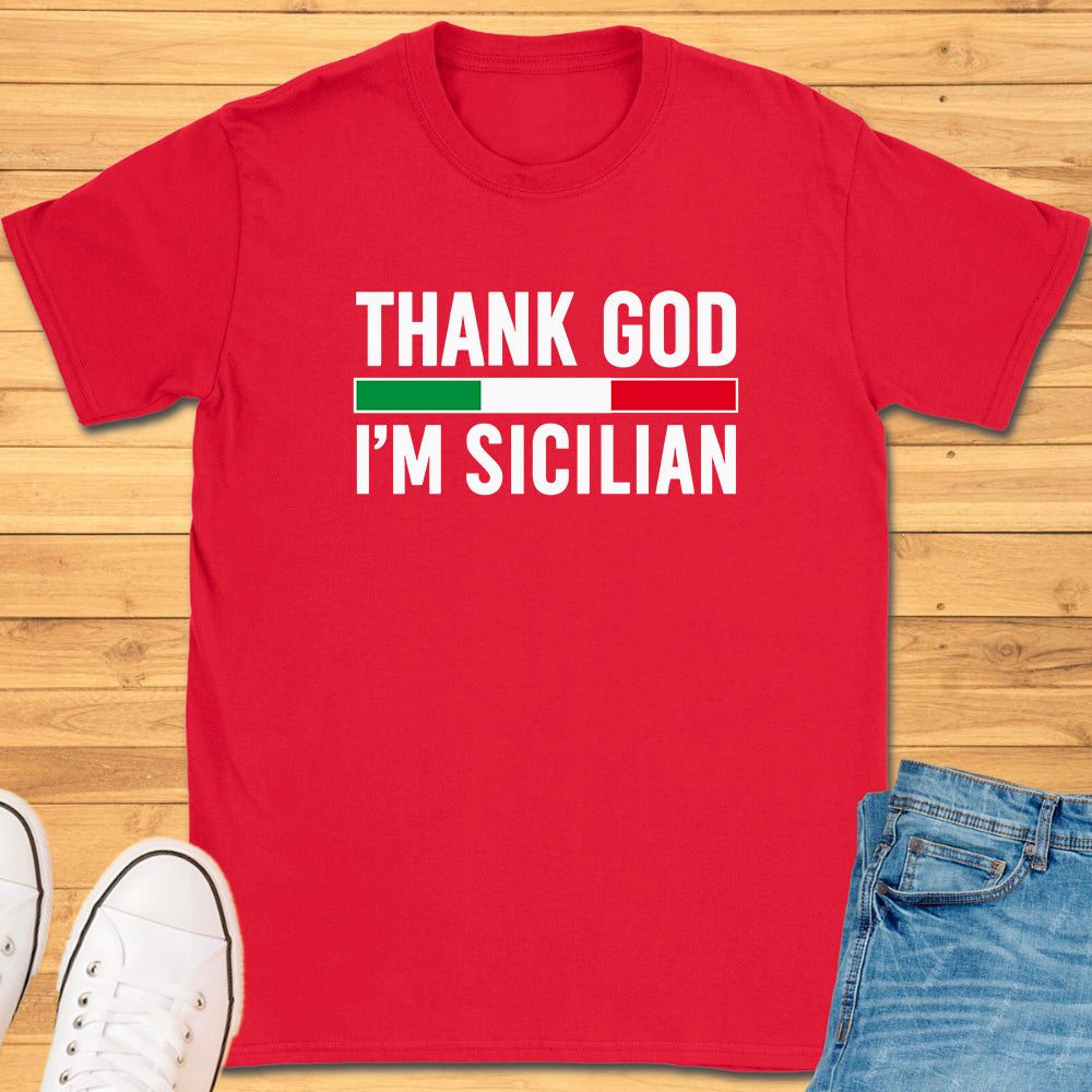 Thank God I'm Sicilian T-Shirt