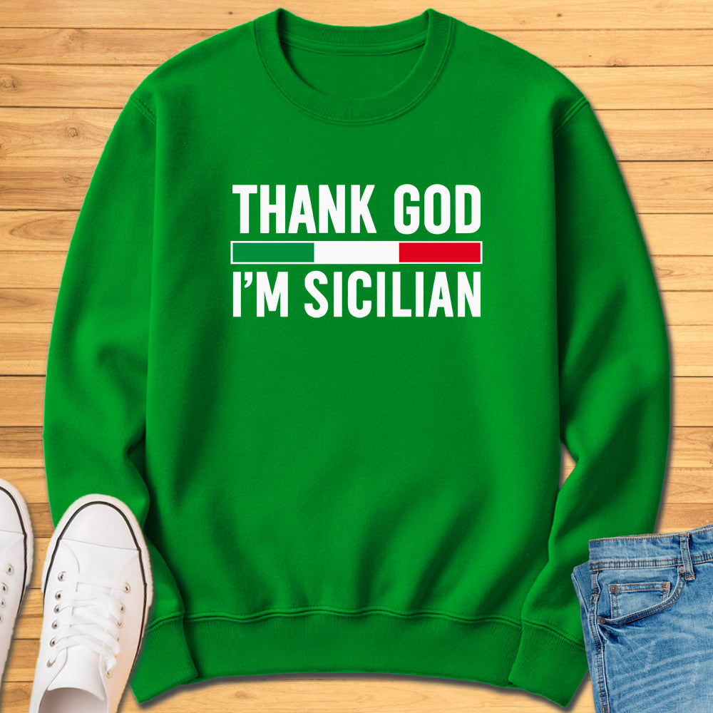 Thank God I'm Sicilian Sweatshirt