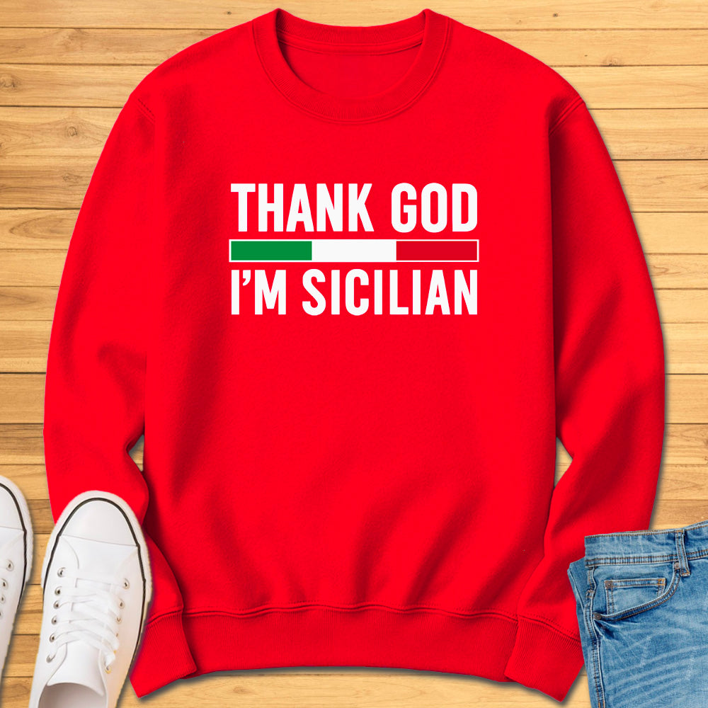Thank God I'm Sicilian Sweatshirt