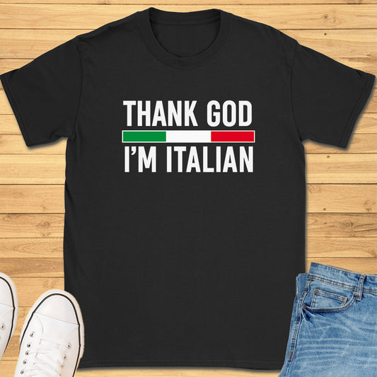 Thank God I'm Italian T-Shirt