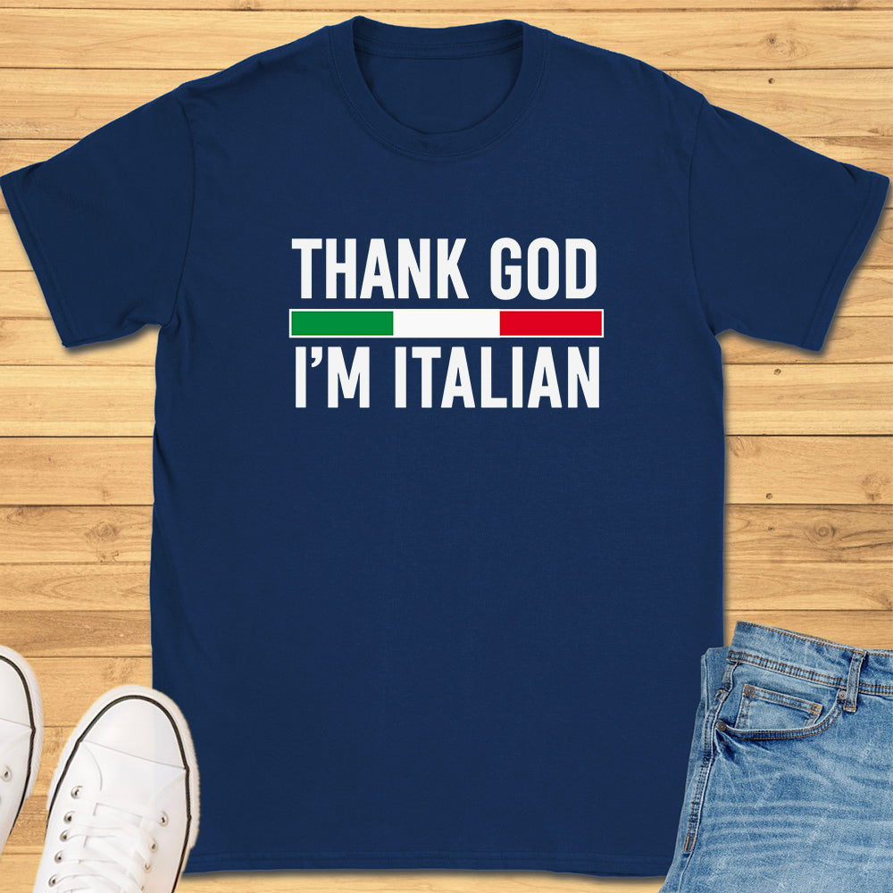 Thank God I'm Italian T-Shirt