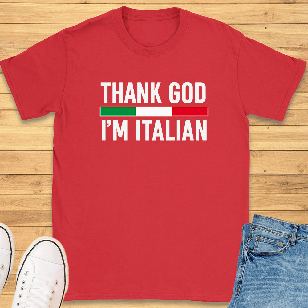 Thank God I'm Italian T-Shirt