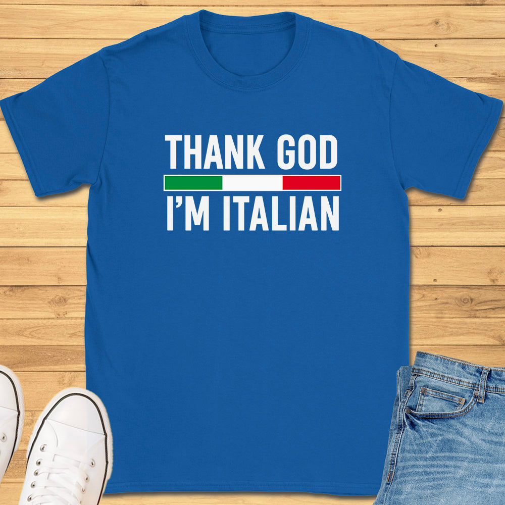 Thank God I'm Italian T-Shirt