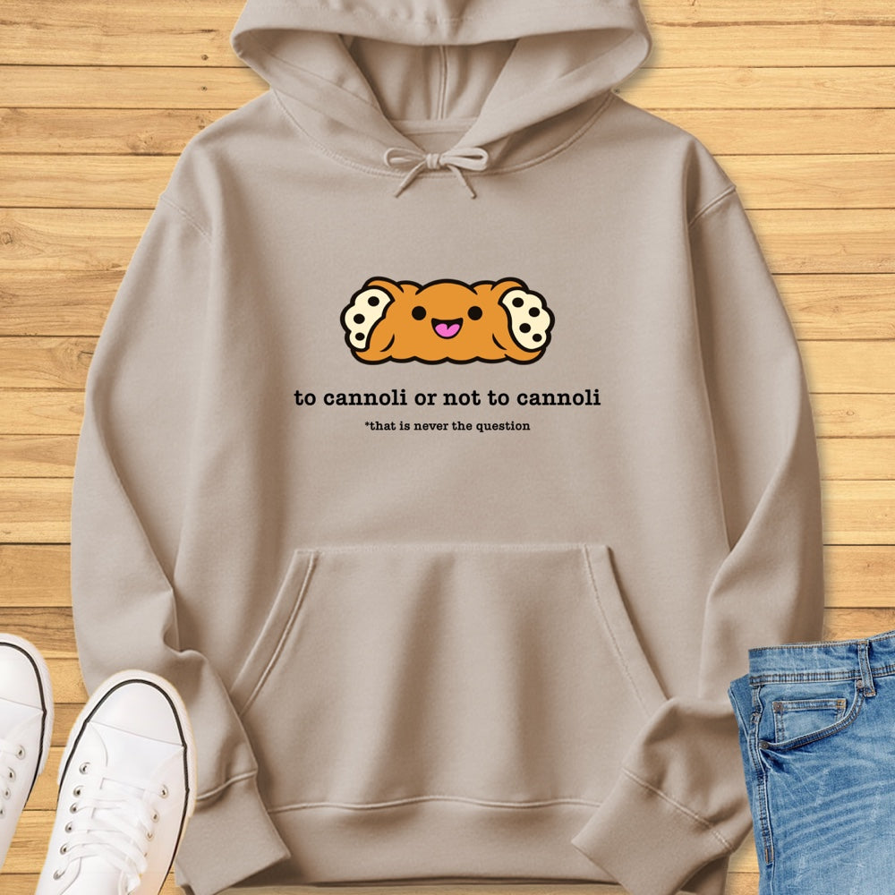 To Cannoli or Not to Cannoli Hoodie