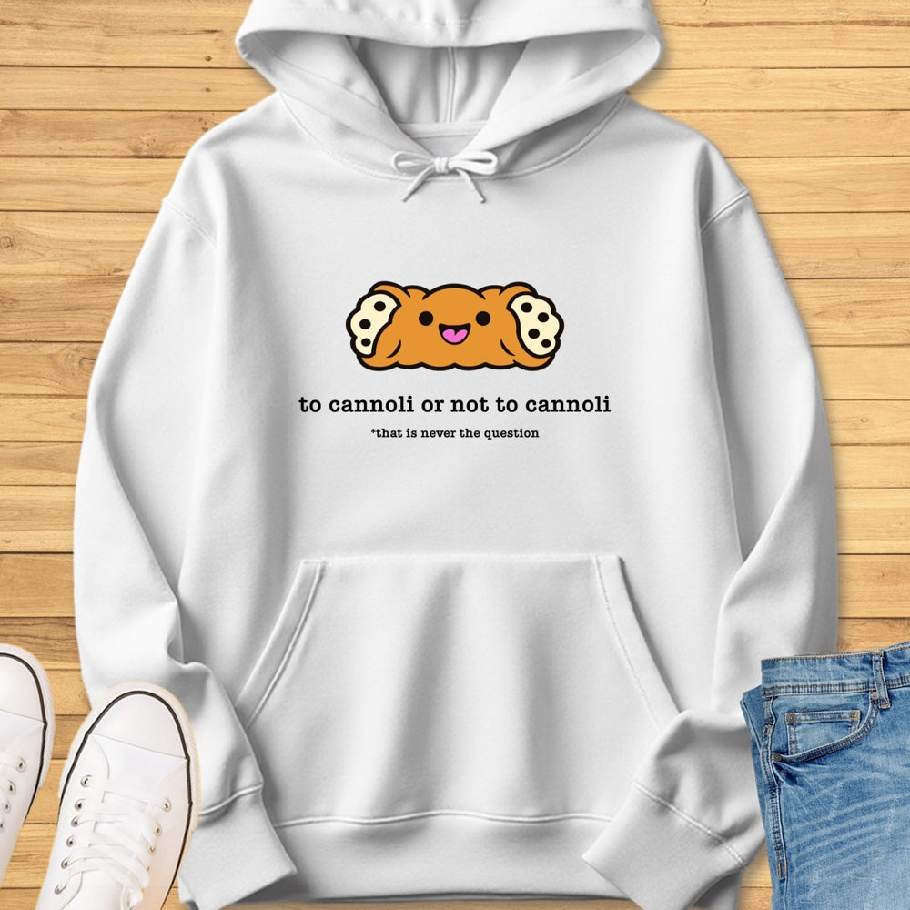To Cannoli or Not to Cannoli Hoodie