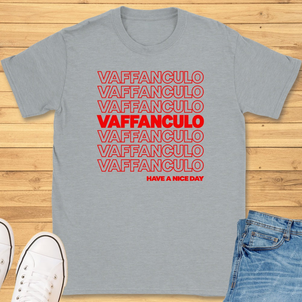 Vaffanculo Have a Nice Day T-Shirt