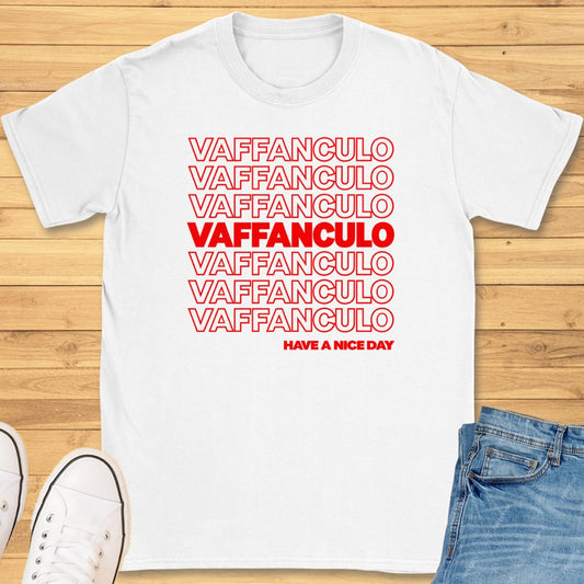 Vaffanculo Have a Nice Day T-Shirt