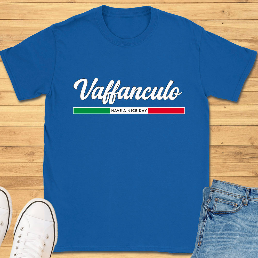 Vaffanculo Have A Nice Day T-Shirt