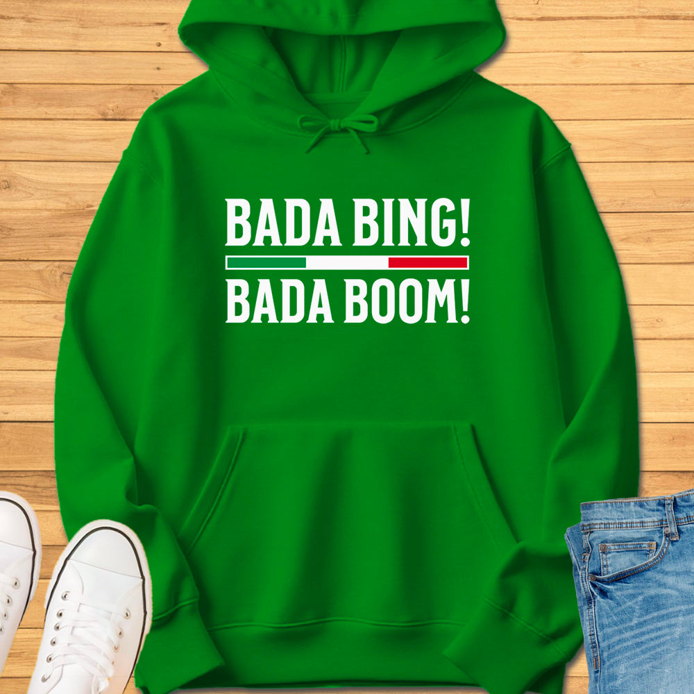 Bada Bing Bada Boom Hoodie
