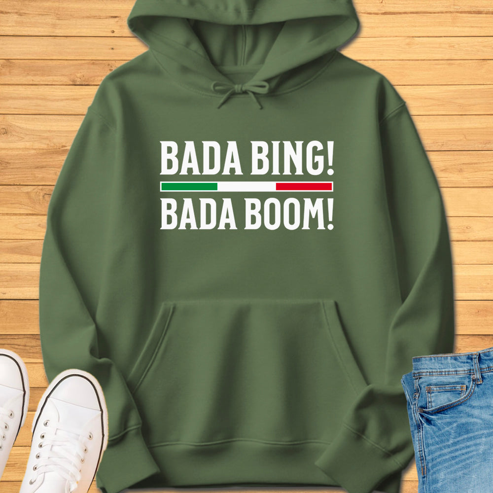 Bada Bing Bada Boom Hoodie