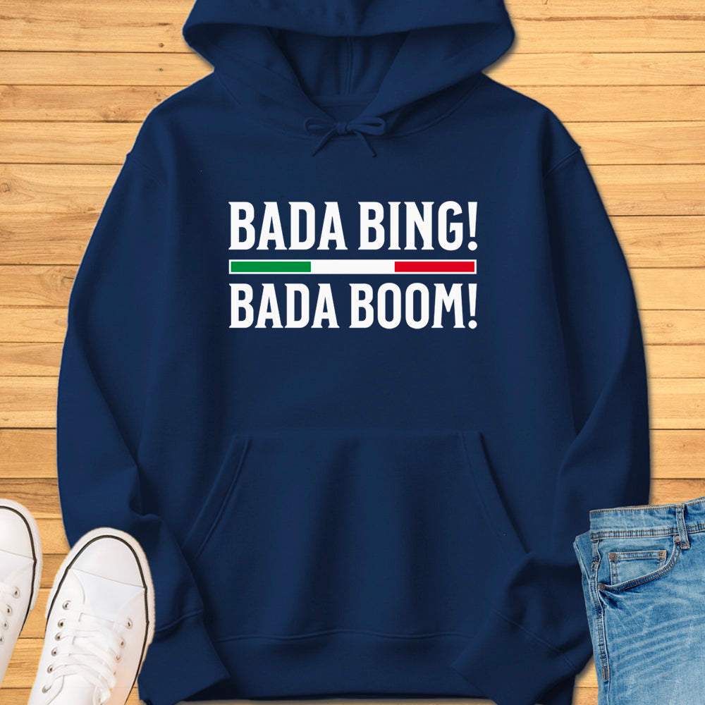 Bada Bing Bada Boom Hoodie