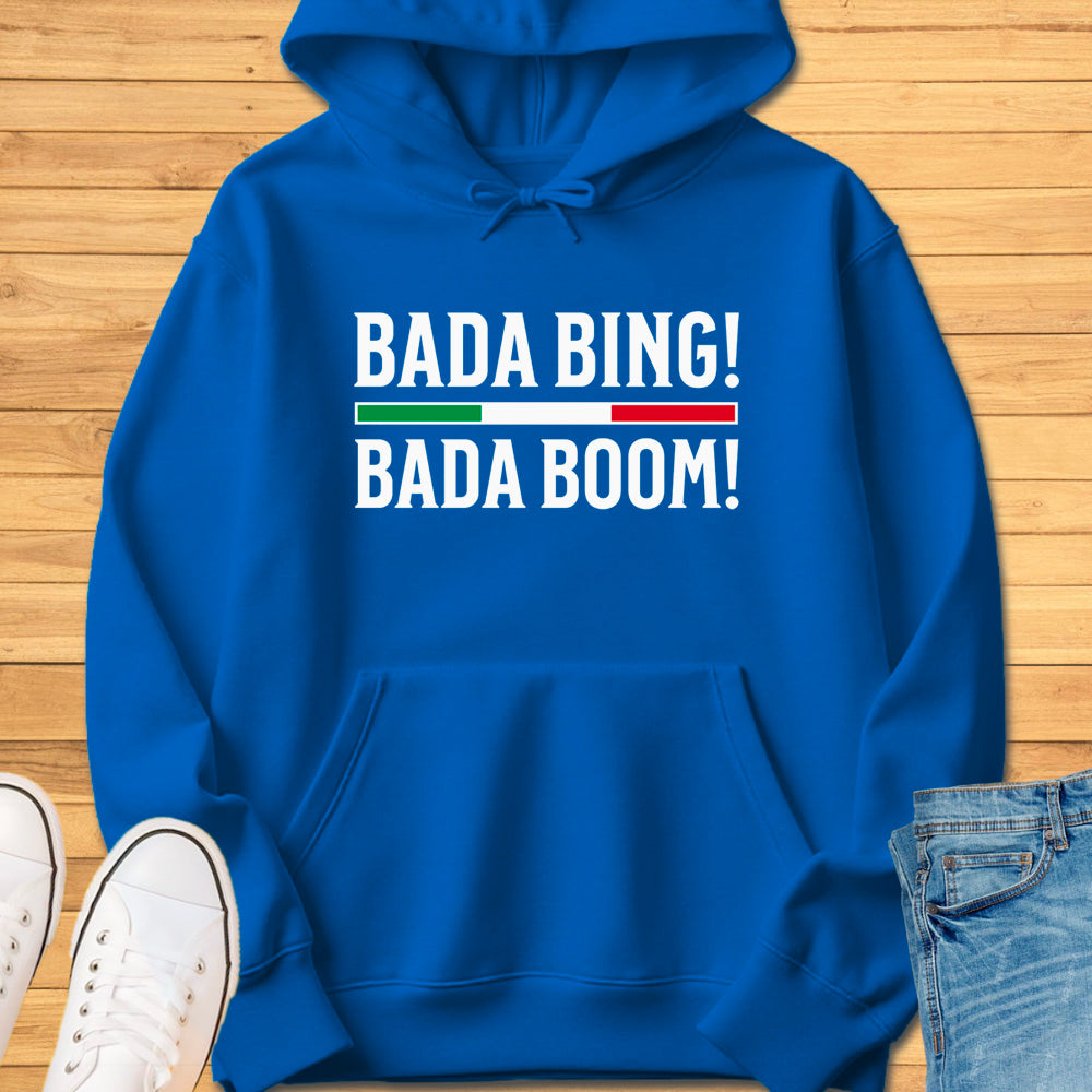 Bada Bing Bada Boom Hoodie