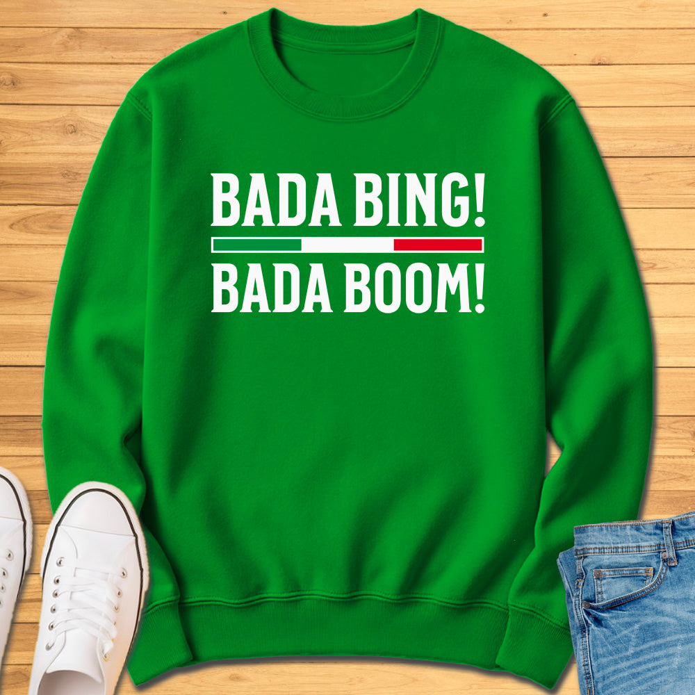 Bada Bing Bada Boom Sweatshirt