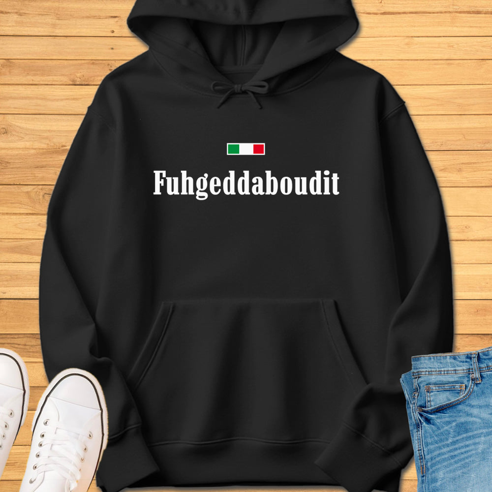 Fuhgeddaboudit Hoodie