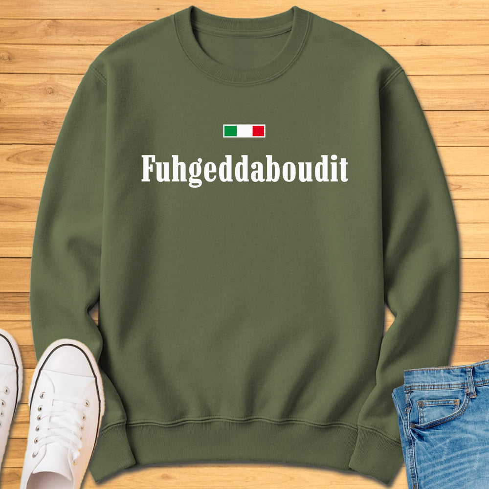 Fuhgeddaboudit Sweatshirt