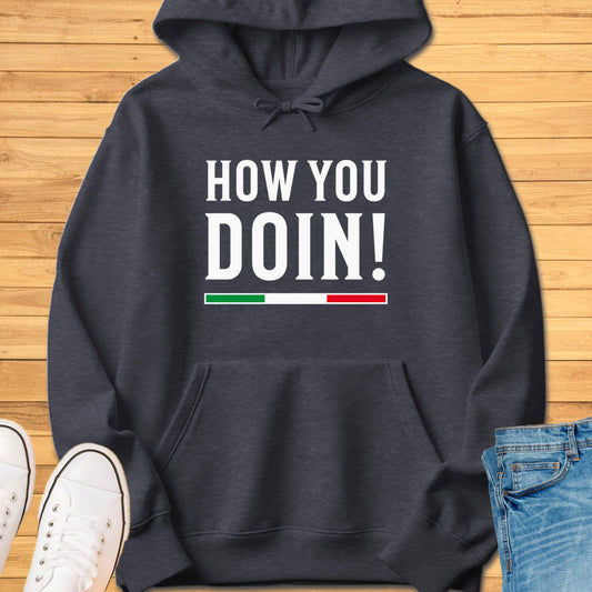 How You Doin! Hoodie