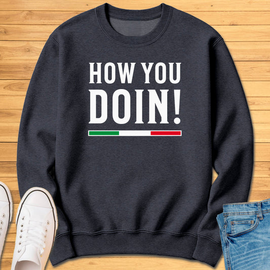 How You Doin! Sweatshirt