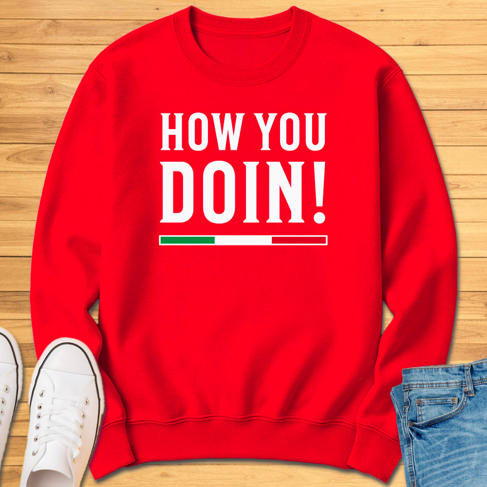 How You Doin! Sweatshirt