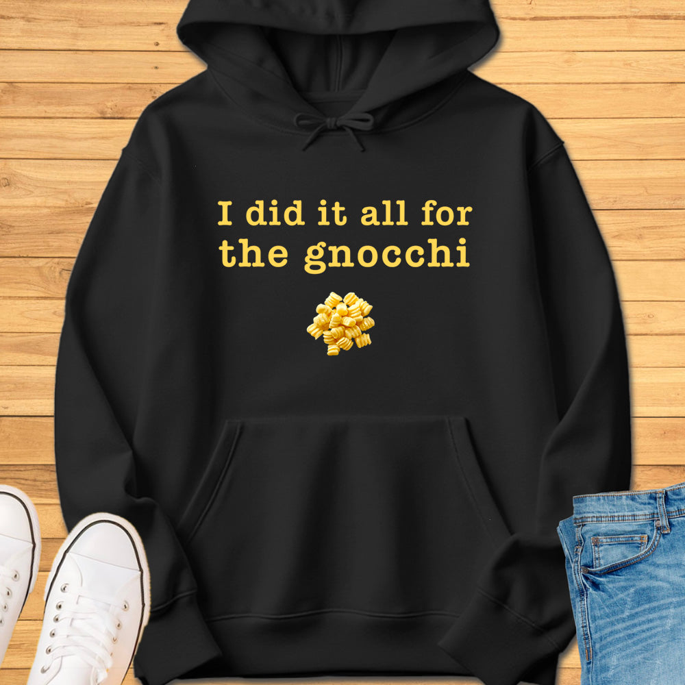 I Did It All For The Gnocchi Hoodie