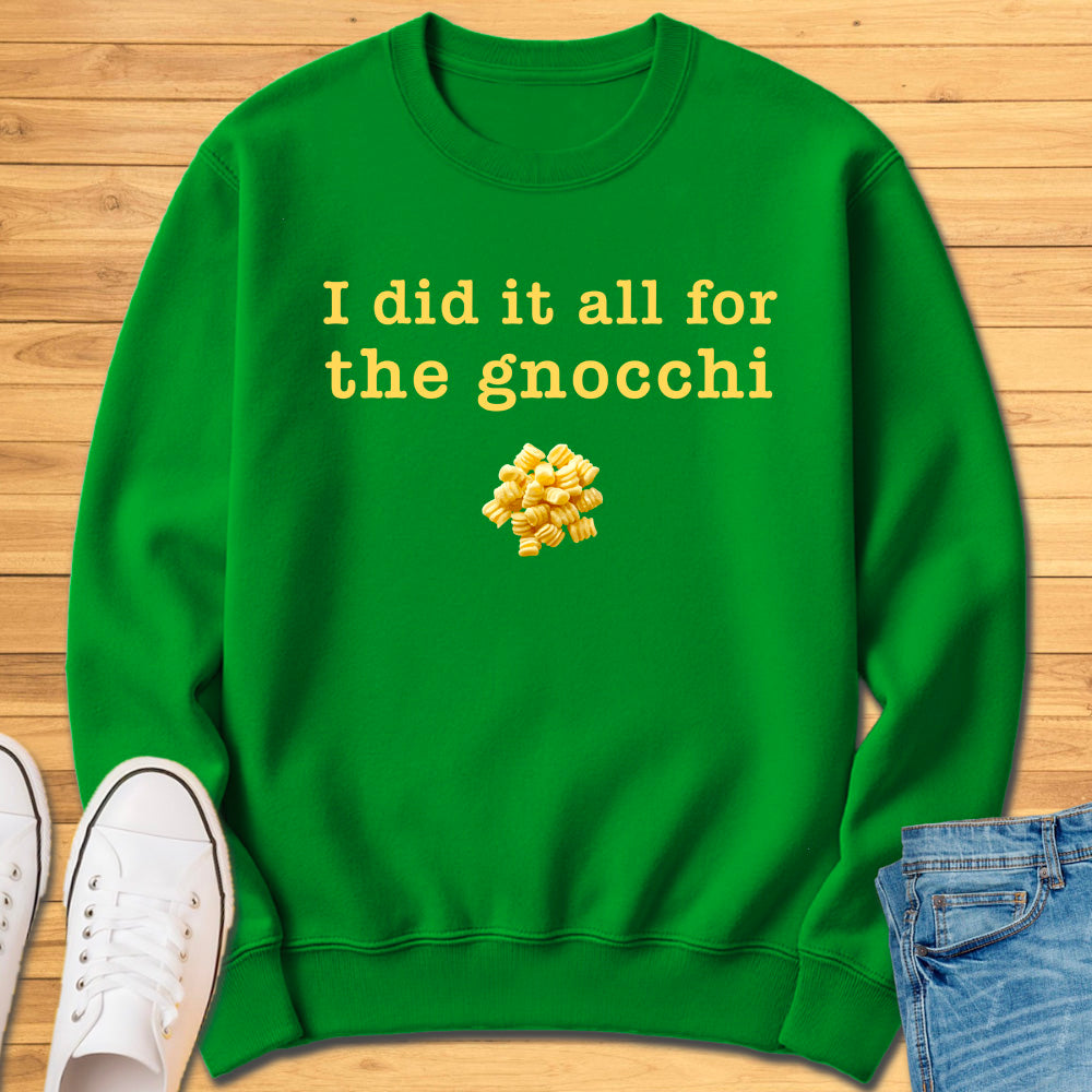 I Did It All For The Gnocchi Sweatshirt