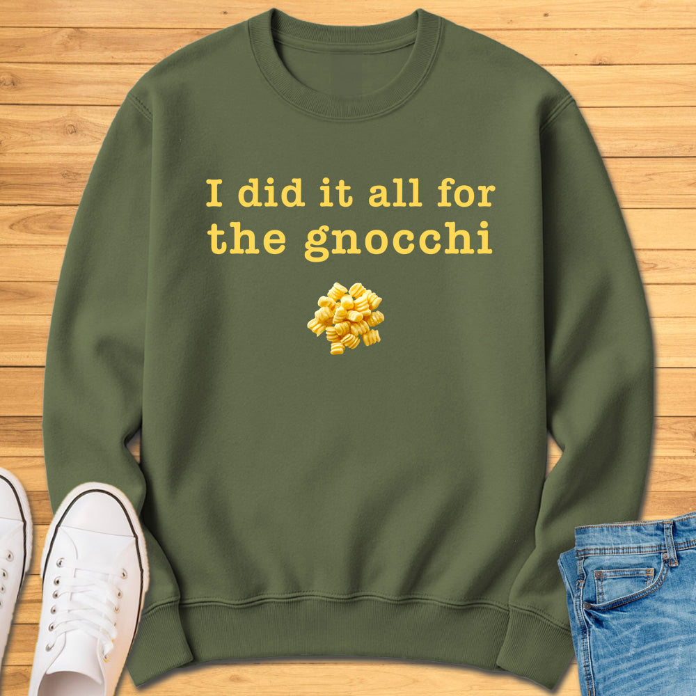 I Did It All For The Gnocchi Sweatshirt