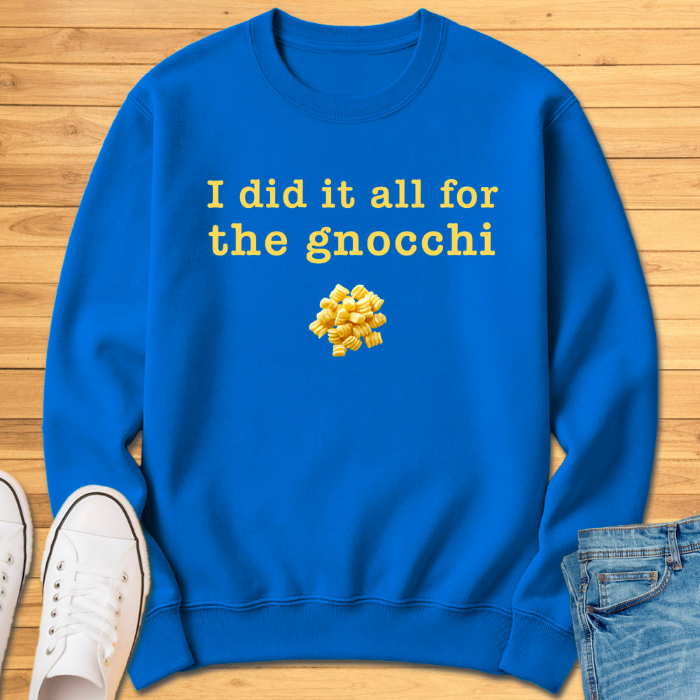 I Did It All For The Gnocchi Sweatshirt