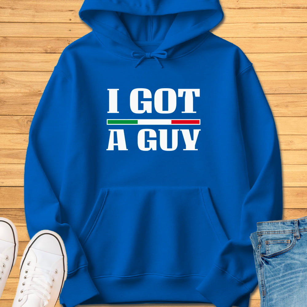I Got A Guy Hoodie