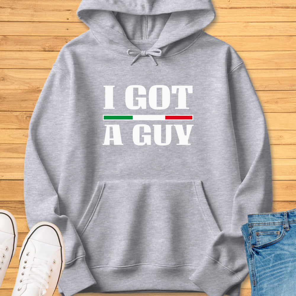 I Got A Guy Hoodie