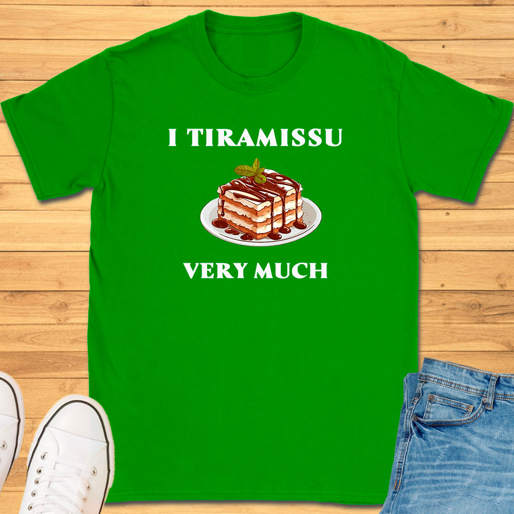 I Tiramissu Very Much T-Shirt