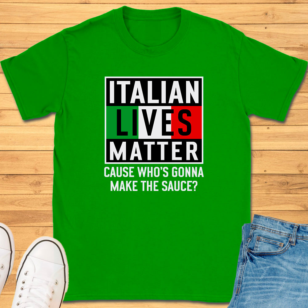 Italian Lives Matter T-Shirt - Sauce!