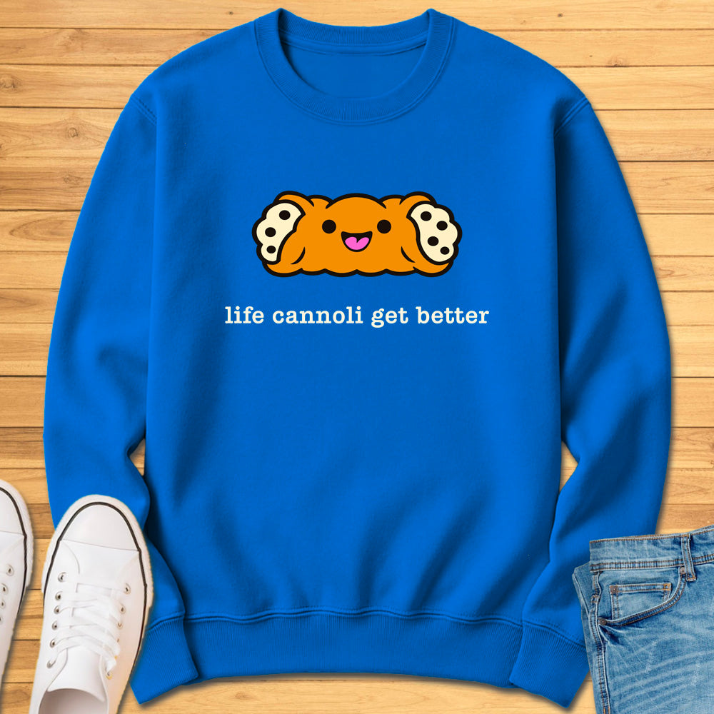 Life Cannoli Get Better Sweatshirt