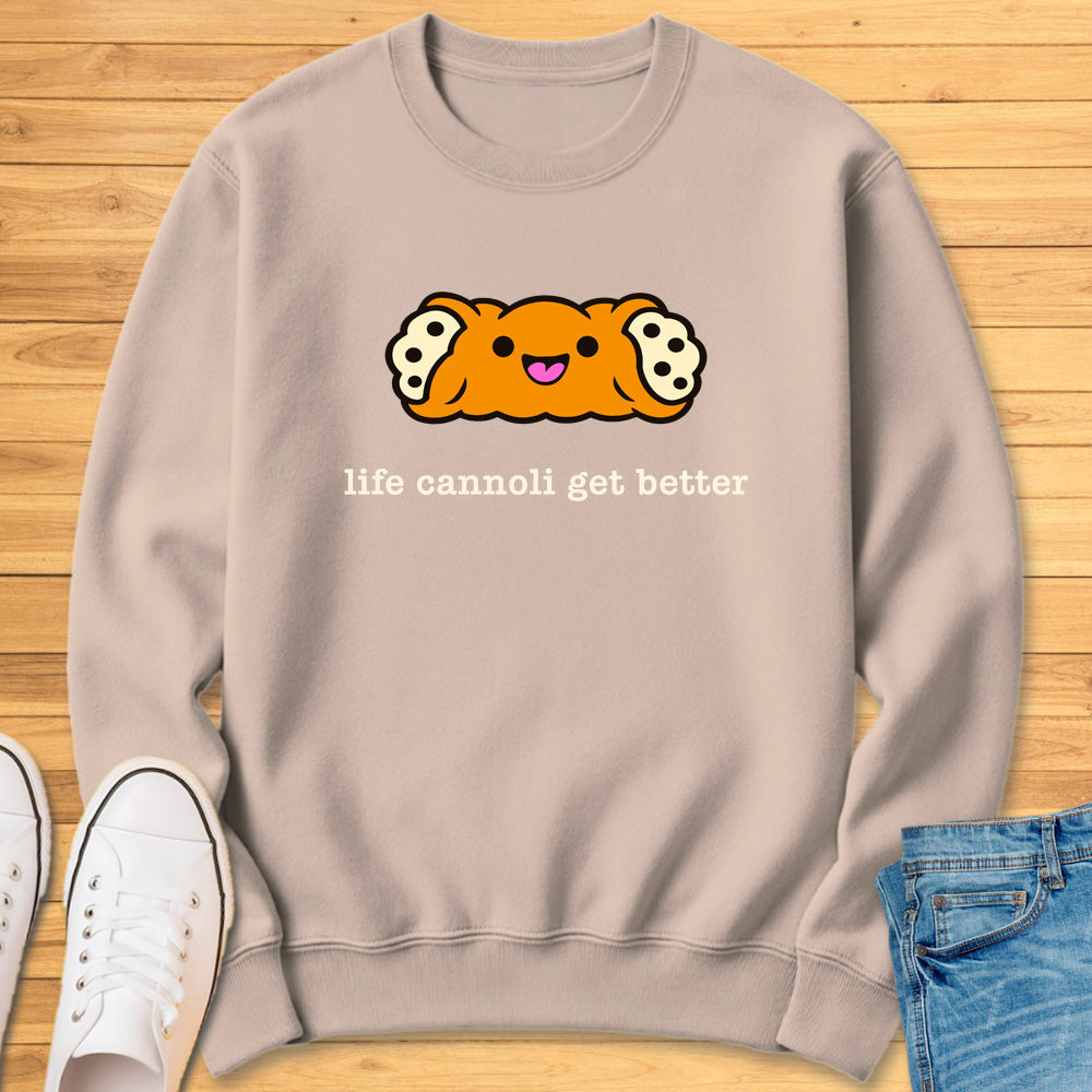 Life Cannoli Get Better Sweatshirt