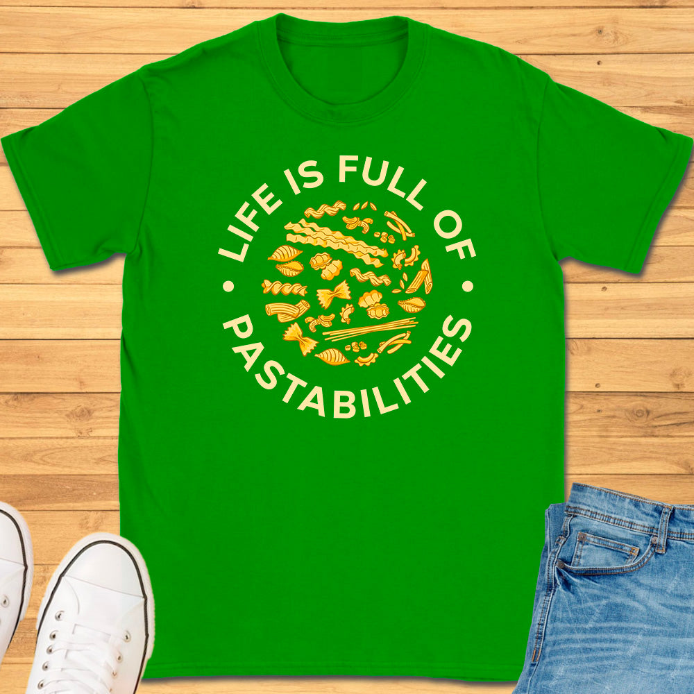 Life is Full of Pastabilities T-Shirt